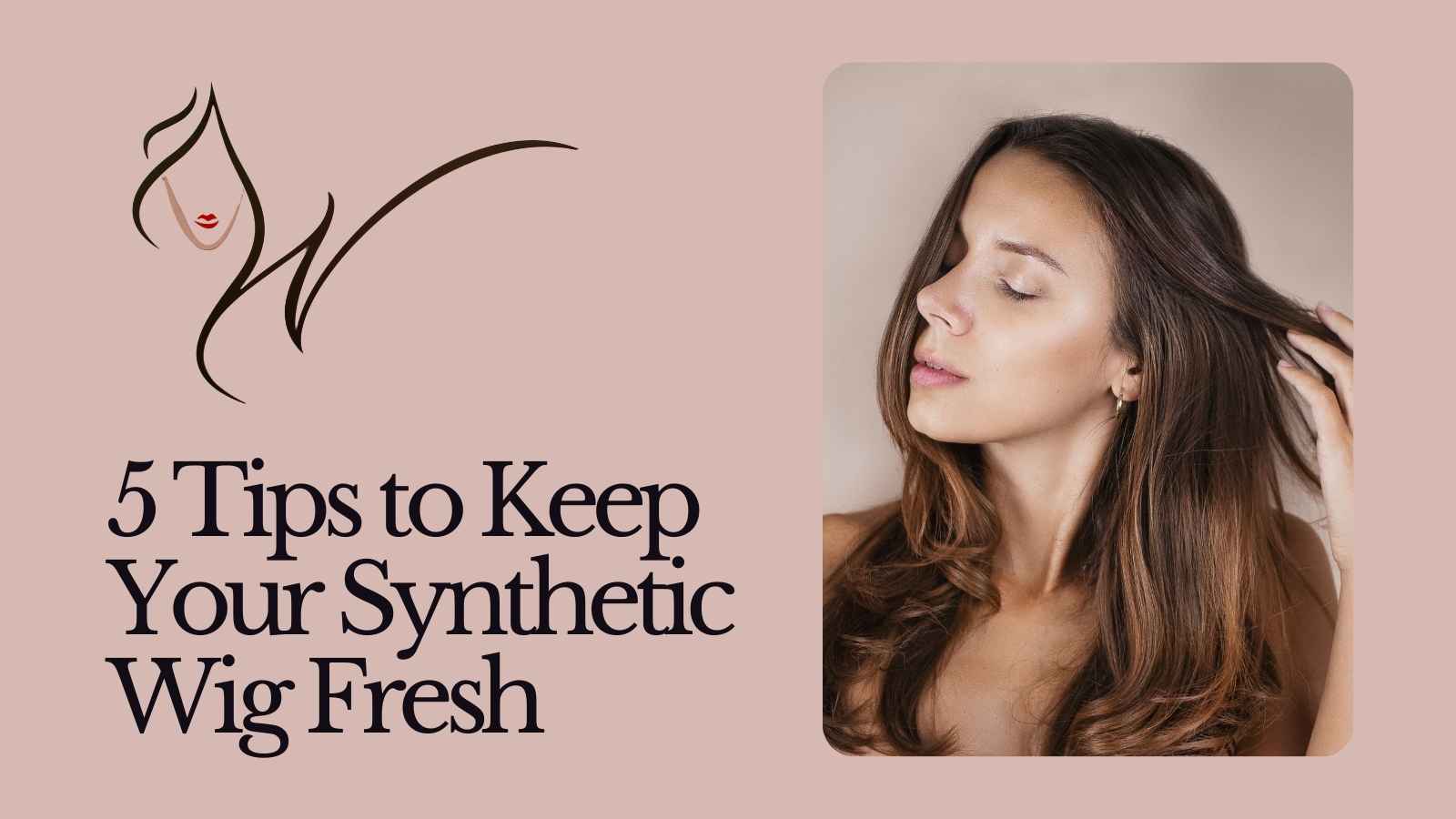 Keep Your Synthetic Wig Fresh