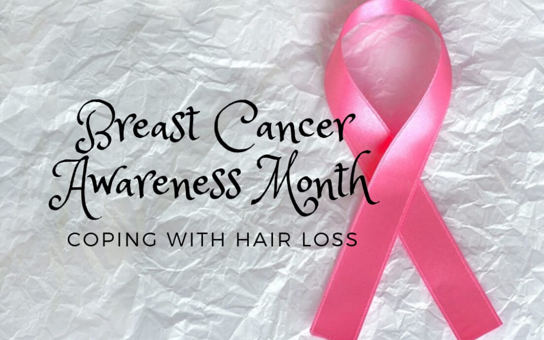 Breast Cancer Awareness – Coping with Hair Loss