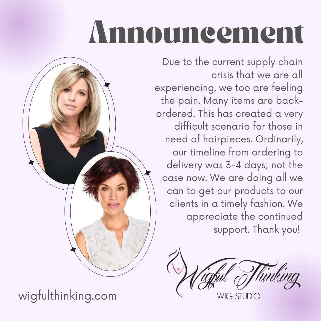 Due to the current supply chain crisis that we are all experiencing, we too are feeling the pain. Many items are back-ordered. This has created a very difficult scenario for those in need of hairpieces. Ordinarily, our timeline from ordering to delivery was 3-4 days; not the case now. We are doing all we can to get our products to our clients in a timely fashion. We appreciate the continued support. Thank you!