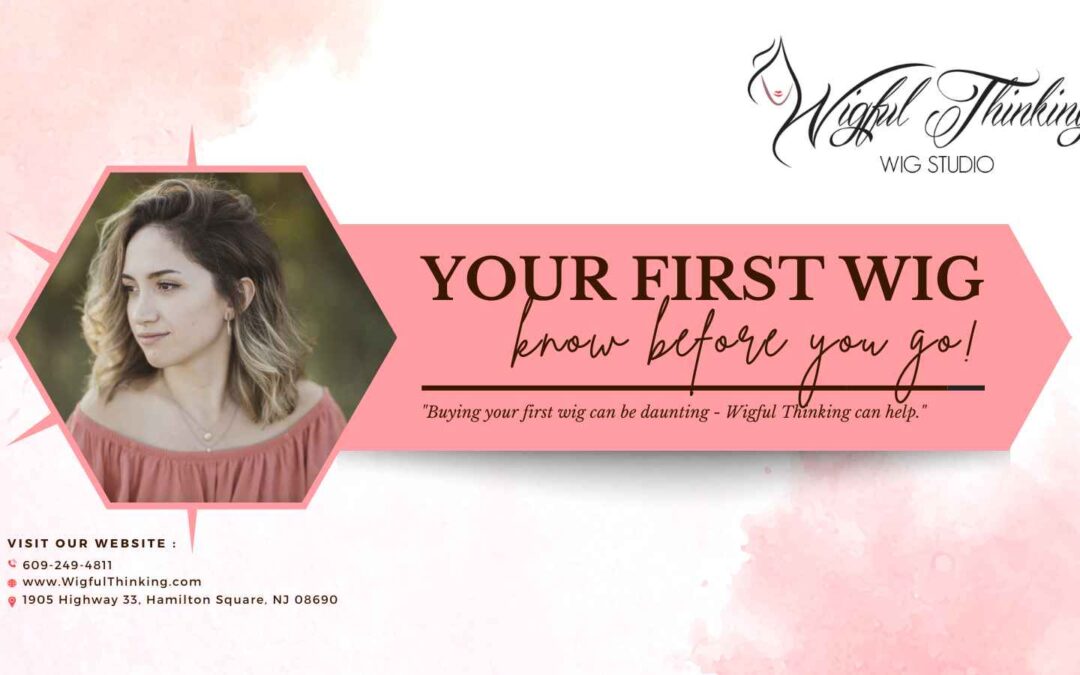 Your First Wig – Know Before You Go